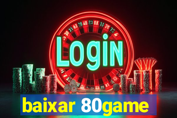 baixar 80game